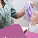Bebek Kıyafetleri Temizliği ve Bakımı